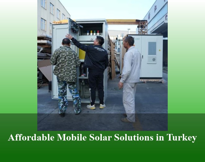 Affordable Mobile Solar Solutions in Turkey